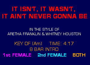 IN THE STYLE UF
AHETHA FRANKLIN 8WHITNEY HOUSTON

KEY OF EAmJ TIME141'I7
8 BAR INTRO
2nd FEMALE BEITH