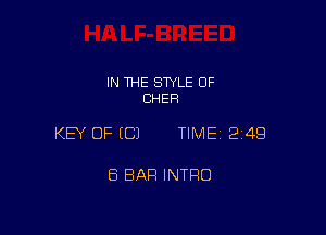 IN THE STYLE OF
CHER

KEY OF (C) TIME12i4Q

8 BAR INTRO