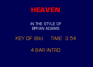 IN THE STYLE 0F
BRYAN ADAMS

KEY OF EBbJ TIME13154

4 BAR INTRO