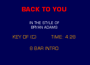 IN THE STYLE OF
BRYAN ADAMS

KEY OF ((31 TIME 428

8 BAR INTRO