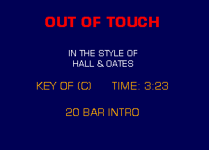 IN THE STYLE 0F
HALL 8 DATES

KEY OF ECJ TIMEI 328

20 BAR INTRO