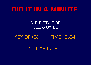 IN THE STYLE 0F
HALL 8 DATES

KEY OF ((31 TIME 3184

18 BAR INTRO