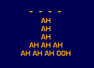 AH
AH

AH
AH AH AH
AH AH AH 00H