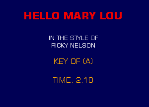 IN THE STYLE OF
RICKY NELSON

KEY OF EA)

TIMEi 218