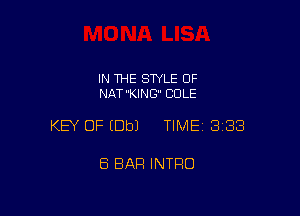 IN THE STYLE 0F
NAT'KING COLE

KEY OF (Dbl TIME 3188

8 BAR INTRO