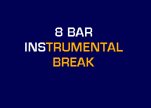 (BBAR
INSTRUMENTAL

BREAK