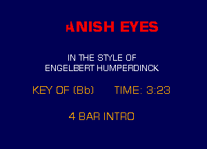 IN THE STYLE OF
ENGELBEHT HUMPERDINCK

KEY OF EBbJ TIME 323

4 BAR INTRO