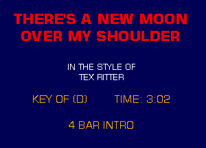 IN THE STYLE OF
TEX HITTER

KEY OF (DJ TIME SIDE

4 BAR INTRO