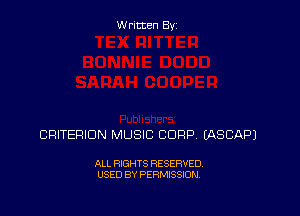 W ritcen By

CRITERION MUSIC CORP IASCAPJ

ALL RIGHTS RESERVED
USED BY PERMISSION