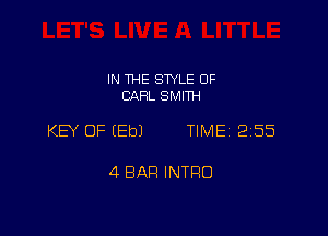 IN THE SWLE OF
CJXFIL SMITH

KB OF EEbJ TIME 2155

4 BAR INTRO