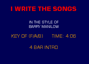 IN THE STYLE 0F
BARRY MANILUW

KEY OF (FINBI TIME 408

4 BAH INTRO