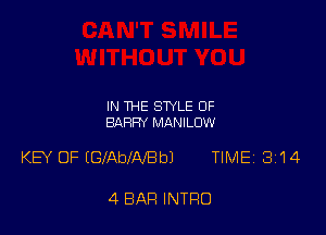 IN THE STYLE 0F
BARRY MANILOW

KEY 0F (GlAblAleJ TIME 3Z14

4 BAR INTRO