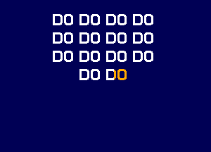 D0 DO DD DO

DO DO DO DO

DC) DC) DO DO
DO DO
