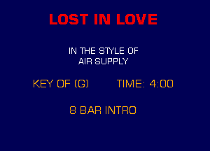 IN THE STYLE OF
AIR SUPPLY

KEY OF ((3) TIME 400

8 BAR INTRO