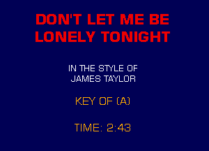 IN THE STYLE OF
JAMES TAYLOR

KEY OF (Al

TIME 2 43