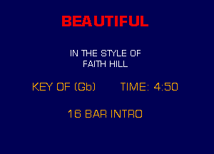 IN THE SWLE OF
FAITH HILL

KEY OF EGbJ TIME 4150

18 BAR INTRO