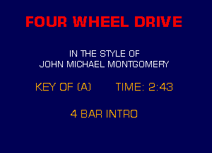 IN THE STYLE OF
JOHN MICHAEL MONTBOMEFN

KEY OF EAJ TIME12148

4 BAR INTRO