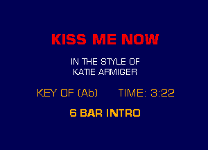 IN THE STYLE OF
KANE AHMIGEH

KEY OF (Ab) TIME 3122
8 BAR INTRO