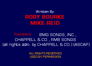 Written Byi

BMG SONGS, IND,
CHAPPELL SLED, RMB SONGS
Eall Fights adm. by CHAPPELL SLED.) IASCAPJ

ALL RIGHTS RESERVED.
USED BY PERMISSION.