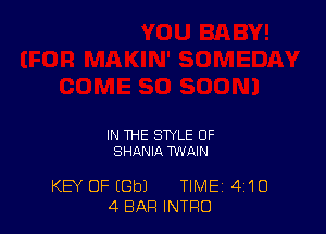 IN THE SWLE 0F
SHANIA TWAIN

KEY OF (Gbl TIME14I1O
4 BAR INTRO