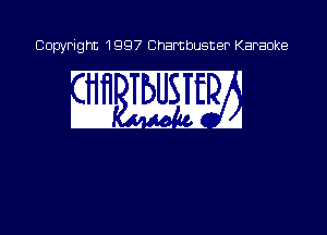 Copyright 1997 Chambusner Karaoke

i WE?