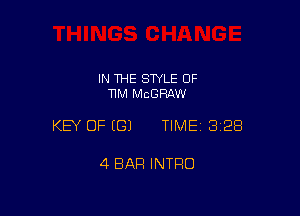 IN THE STYLE 0F
11M MCGRAW

KEY OF ((31 TIME 3128

4 BAR INTRO