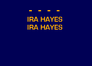 IRA HAYES
IRA HAYES