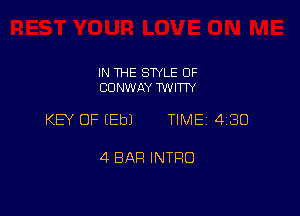 IN THE STYLE OF
CONWAY WVITTI'

KEY OF EEbJ TIME 4180

4 BAR INTRO