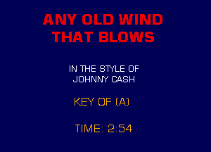 IN THE STYLE OF
JOHNNY CASH

KEY OF (Al

TIME 2 54