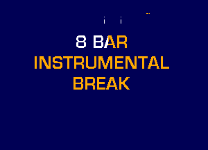 EBBAR
INSTRUMENTAL

BREAK