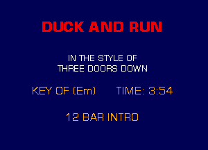 IN THE STYLE OF
THREE DOORS DOWN

KEY OF EEmJ TIME 354

12 EIAFI INTRO