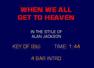 IN THE STYLE OF
ALAN JACKSON

KEY OF IBbJ TIME11I44

4 BAR INTRO