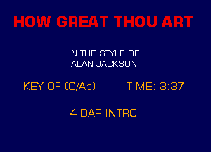IN THE STYLE 0F
ALAN JACKSON

KEY OF (GlAbJ TIME 337

4 BAH INTRO