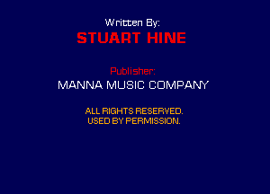 Written By

MANNA MUSIC COMPANY

ALL RIGHTS RESERVED
USED BY PERMISSION