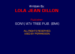 Written By

SONY! ATV TREE PUB (BM!)

ALL RIGHTS RESERVED
USED BY PERMISSION
