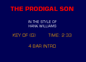 IN THE STYLE 0F
HANK WILLIAMS

KEY OF ((31 TIME 2188

4 BAR INTRO