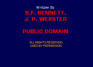 Written By

ALL RIGHTS RESERVED
USED BY PERMISSION