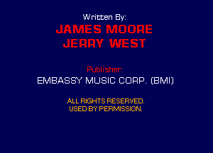 W ritcen By

EMBASSY MUSIC CORP (BMIJ

ALL RIGHTS RESERVED
USED BY PERMISSION