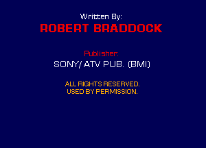 Written By

SONY! ATV PUB (BMIJ

ALL RIGHTS RESERVED
USED BY PERMISSION