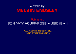 Written By

SONYIATV ACUFF-RDSE MUSIC EBMIJ

ALL RIGHTS RESERVED
USED BY PERMISSION