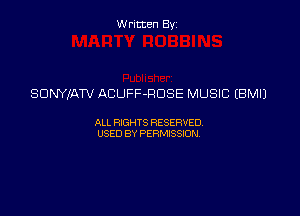 Written By

SONYIATV ACUFF-RDSE MUSIC EBMIJ

ALL RIGHTS RESERVED
USED BY PERMISSION