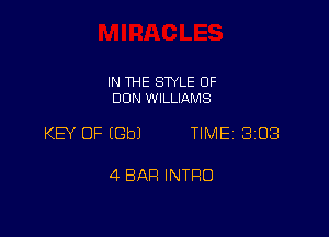 IN THE STYLE 0F
DON WILLIAMS

KEY OF (GD) TIME 2303

4 BAH INTRO