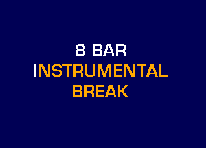 (BBAR
INSTRUMENTAL

BREAK