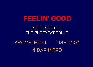 IN THE STYLE OF
THE PUSSYCAT DOLLS

KEY OF IBbmJ TIME 4121
4 BAR INTRO