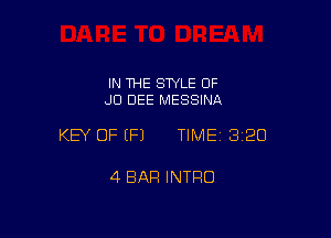 IN THE STYLE OF
JD DEE MESSINA

KEY OF (P) TIMEI 320

4 BAR INTRO