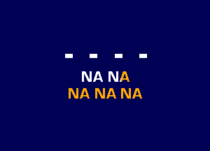 NA NA
NA NA NA