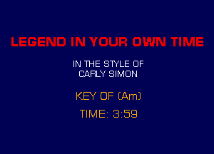 IN THE STYLE 0F
EARLY SIMON

KEY OF (Am)
TIME 3159