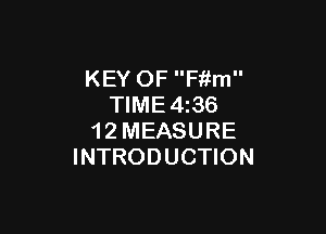 KEY OF Fitm
TlME4i36

1 2 MEASURE
INTRODUCTION
