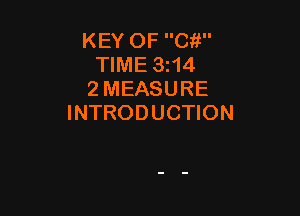 KEY OF Cf!
TIME 3H4
2 MEASURE

INTRODUCTION