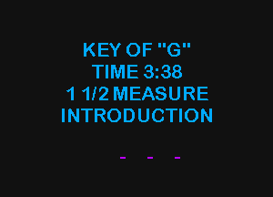 KEY OF G
TIME 338
1 1l2 MEASURE

INTRODUCTION